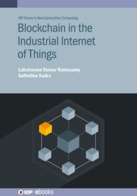 Book cover of: Blockchain in the Industrial Internet of Things. By: Seifedine Kadry