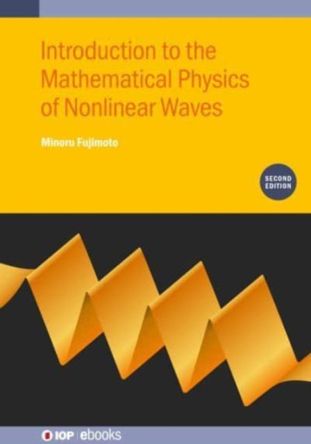 Book cover of: Introduction to the Mathematical Physics of Nonlinear Waves (Second Edition). By: FUJIMOTO