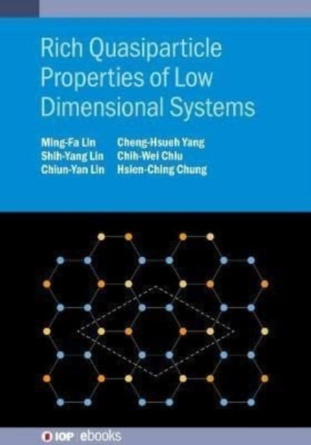 Book cover of: Rich Quasiparticle Properties of Low Dimensional Systems. By: Ming-Fa Lin
