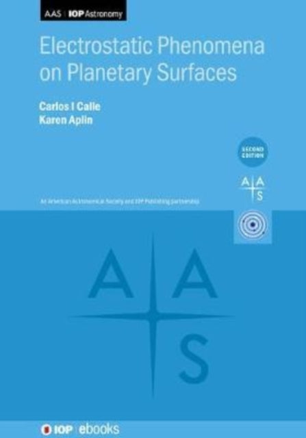 Book cover of: Electrostatic Phenomena on Planetary Surfaces (Second Edition). By: Aplin CALLE
