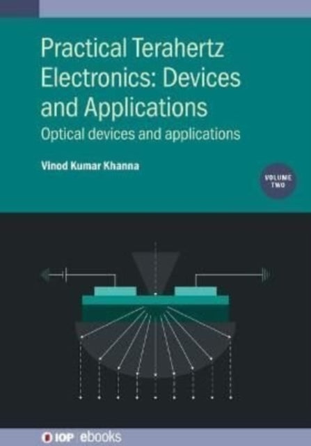 Book cover of: Practical Terahertz Electronics: Devices and Applications, Volume 2. By: KHANNA