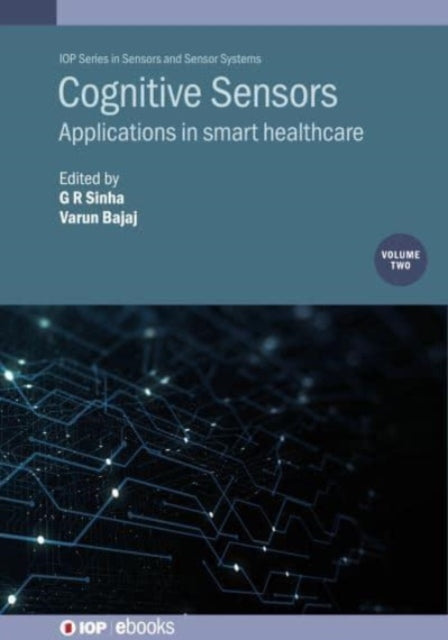 Book cover of: Cognitive Sensors, Volume 2. By: Bajaj SINHA