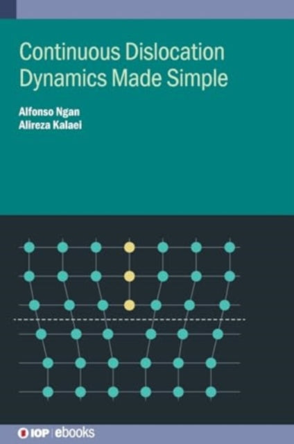 Book cover of: Continuous Dislocation Dynamics Made Simple. By: Kalaei NGAN