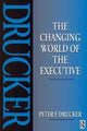 Book cover of: Changing World of the Executive. By: Peter F. Drucker