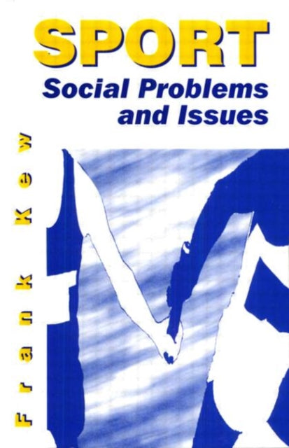 Book cover of: Sport: Social Problems and Issues. By: Frank Kew