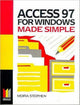 Book cover of: Access 97 for Windows Made Simple. By: Moira Stephen
