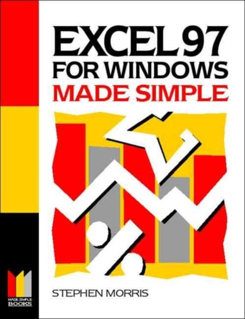 Book cover of: Excel 97 for Windows Made Simple. By: Stephen Morris