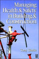 Book cover of: Managing Health and Safety in Building and Construction