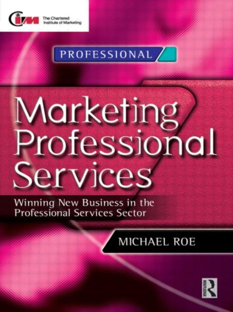 Book cover of: Marketing Professional Services. By: Michael Roe