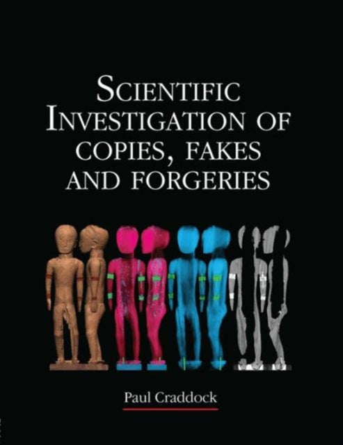 Book cover of: Scientific Investigation of Copies, Fakes and Forgeries. By: Paul Craddock