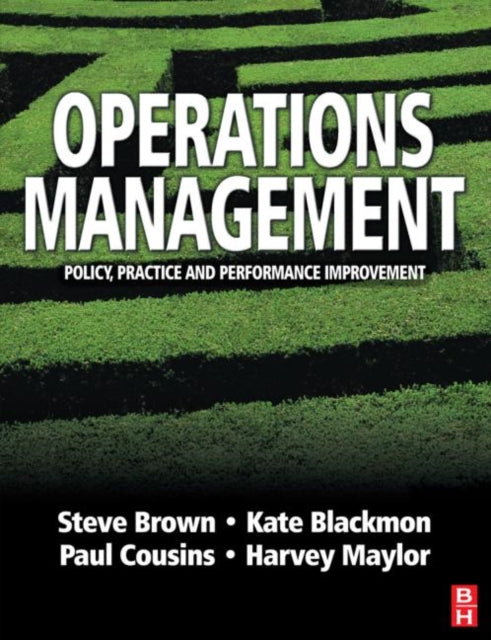 Book cover of: Operations Management: Policy, Practice and Performance Improvement. By: Steve Brown