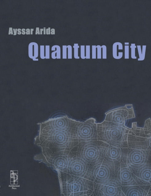Book cover of: Quantum City. By: Ayssar Arida