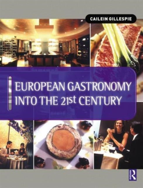 Book cover of: European Gastronomy into the 21st Century. By: Cailein Gillespie