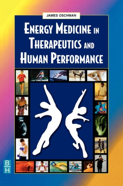 Book cover of: Energy Medicine in Therapeutics and Human Performance. By: James L. Oschman