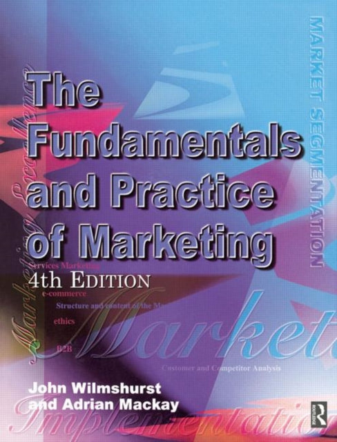 Book cover of: Fundamentals and Practice of Marketing. By: John Wilmshurst
