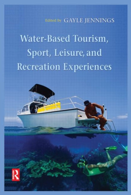 Book cover of: Water-Based Tourism, Sport, Leisure, and Recreation Experiences