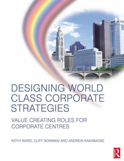 Book cover of: Designing World Class Corporate Strategies. By: Andrew Kakabadse