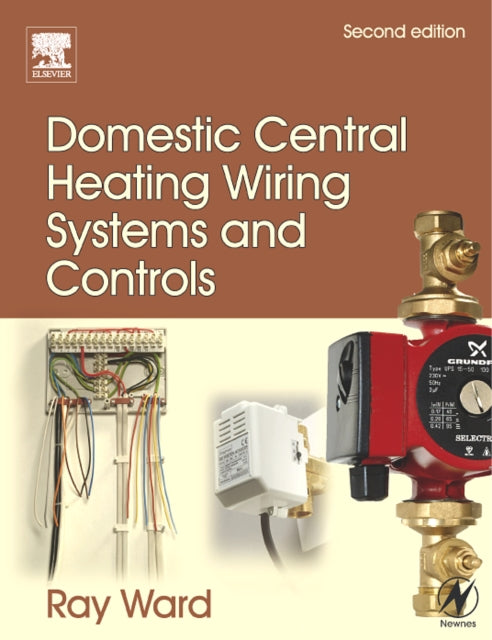 Book cover of: Domestic Central Heating Wiring Systems and Controls. By: Ray Ward
