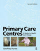Book cover of: Primary Care Centres. By: Geoffrey Purves