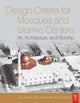 Book cover of: Design Criteria for Mosques and Islamic Centers. By: Akel Ismail Kahera