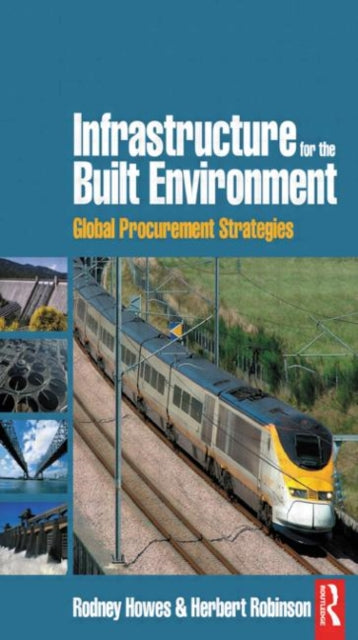 Book cover of: Infrastructure for the Built Environment: Global Procurement Strategies