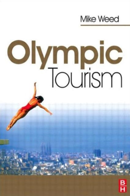 Book cover of: Olympic Tourism. By: Mike Weed
