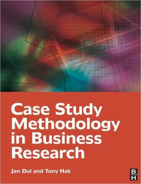 Book cover of: Case Study Methodology in Business Research. By: Jan Dul