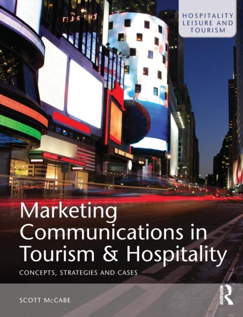 Book cover of: Marketing Communications in Tourism and Hospitality. By: Scott McCabe