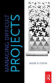 Book cover of: Managing Difficult Projects. By: André A. Costin