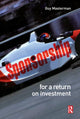 Book cover of: Sponsorship: For a Return on Investment. By: Guy Masterman