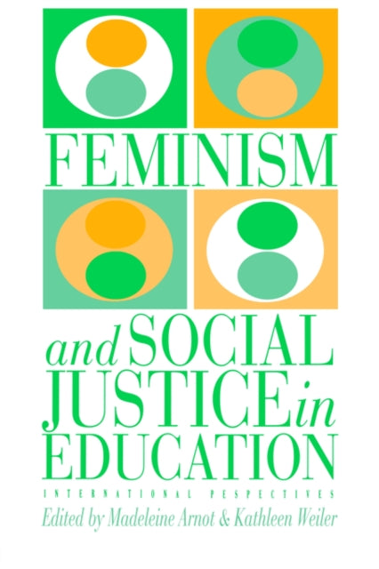 Book cover of: Feminism And Social Justice In Education. By: M. Arnot