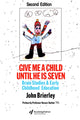 Book cover of: Give Me A Child Until He Is 7