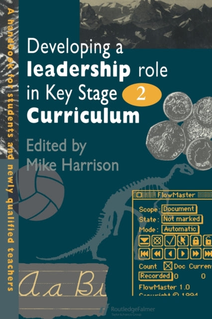 Book cover of: Developing A Leadership Role Within The Key Stage 2 Curriculum
