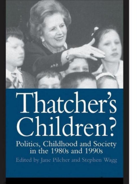 Book cover of: Thatcher's Children?
