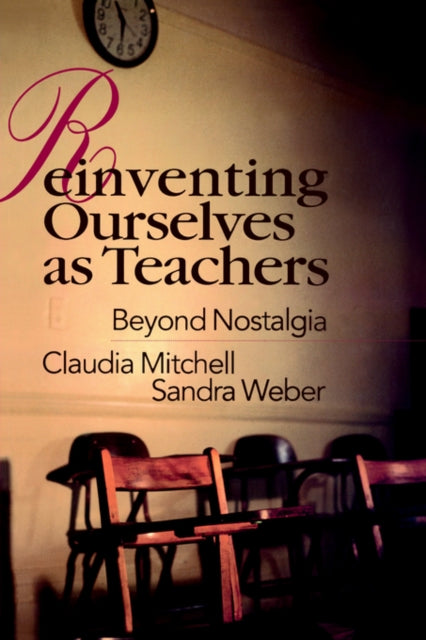Book cover of: Reinventing Ourselves as Teachers. By: Claudi Mitchell