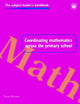 Book cover of: Coordinating Mathematics Across the Primary School