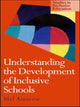 Book cover of: Understanding the Development of Inclusive Schools