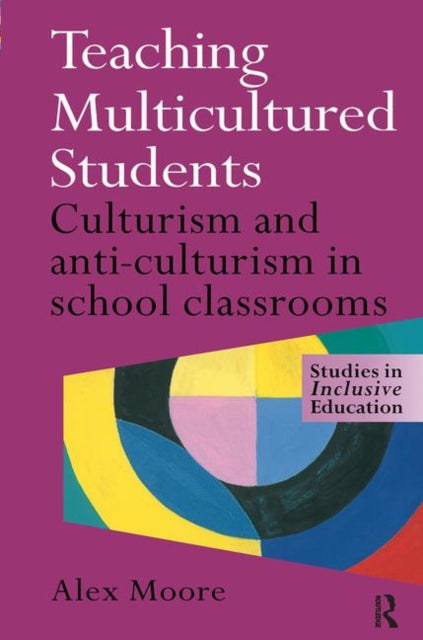 Book cover of: Teaching Multicultured Students. By: Alex Moore