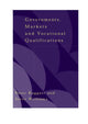 Book cover of: Government, Markets and Vocational Qualifications