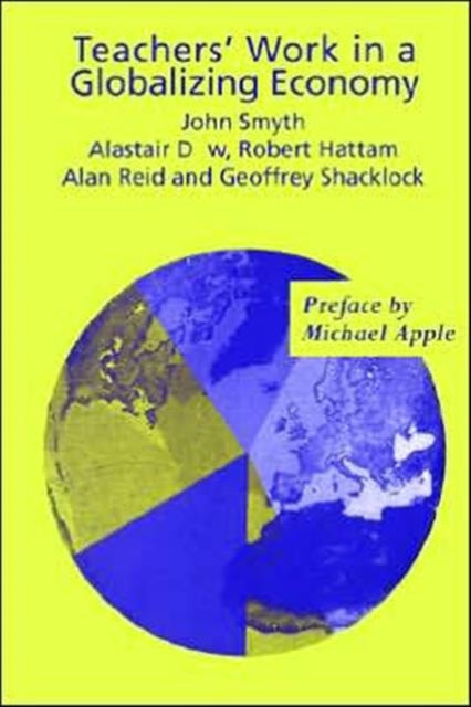 Book cover of: Teachers' Work in a Globalizing Economy