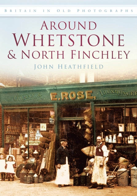 Book cover of: Around Whetstone and North Finchley. By: John Heathfield