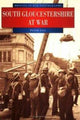 Book cover of: South Gloucestershire at War. By: Peter Gill - undifferentiated