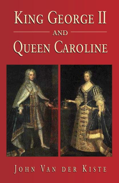Book cover of: King George II and Queen Caroline