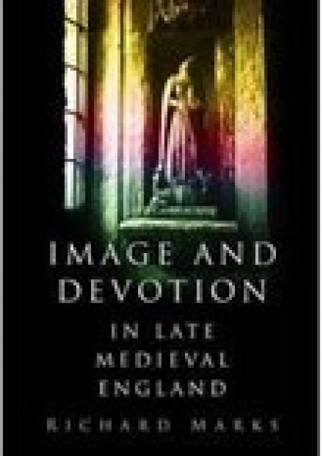 Book cover of: Image and Devotion in Late Medieval England