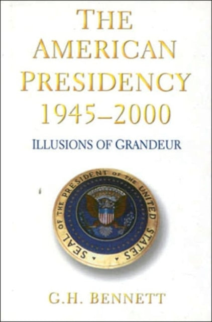 Book cover of: American Presidency, 1945-2000