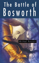 Book cover of: Battle of Bosworth. By: Michael Bennett