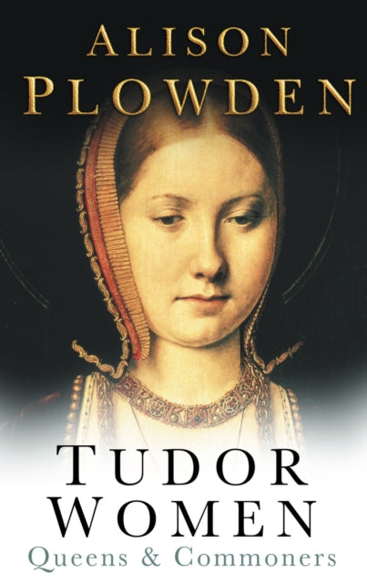 Book cover of: Tudor Women. By: Alison Plowden