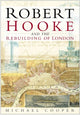 Book cover of: Robert Hooke and the Rebuilding of London. By: Cooper, Michael