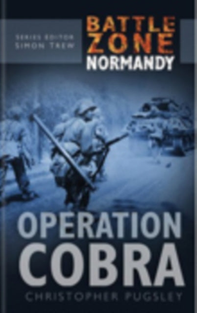 Book cover of: Battle Zone Normandy: Operation Cobra. By: Christopher Pugsley