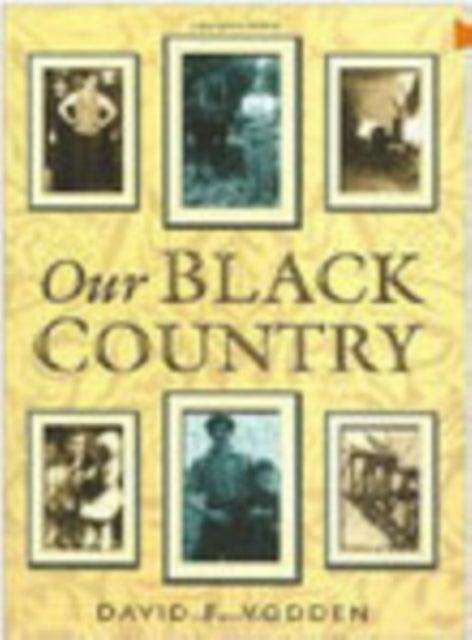 Book cover of: Our Black Country. By: David Vodden